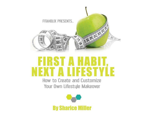 Fitaholix E-book, First a Habit, Next a Lifestyle